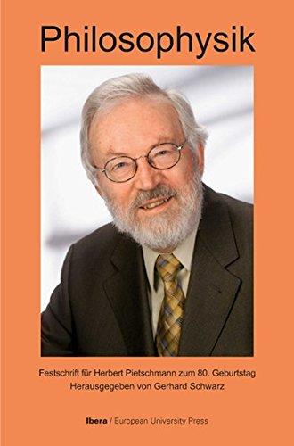 Philosophysik: Festschrift für Herbert Pietschmann zum 80. Geburtstag