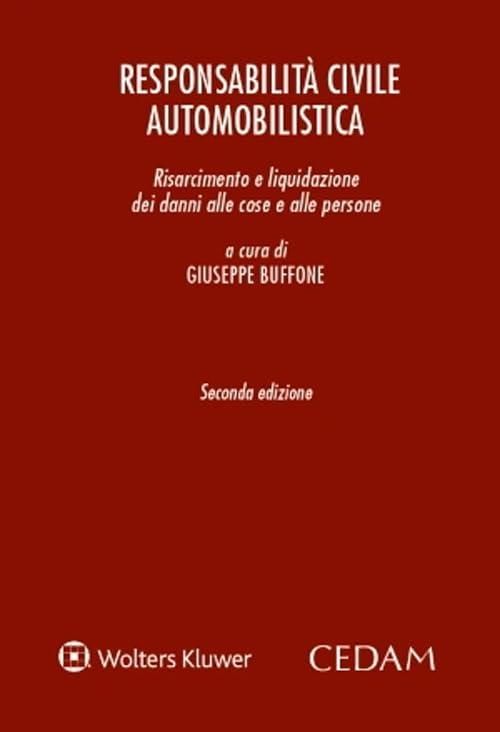 Responsabilità civile automobilistica. Risarcimento e liquidazione dei danni alle cose e alle persone (Manuali per la professione)