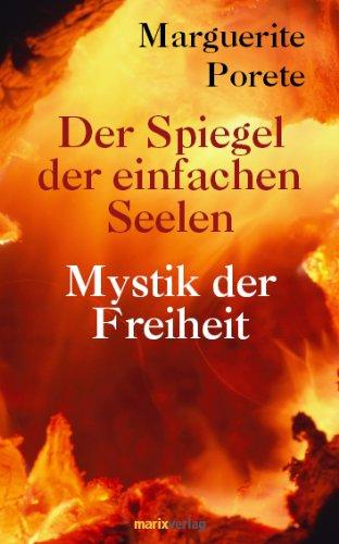 Der Spiegel der einfachen Seelen: Mystik der Freiheit