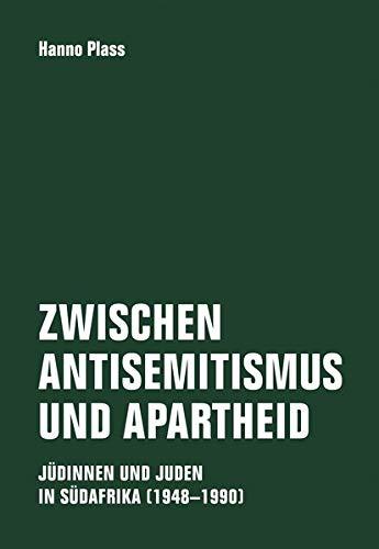 Zwischen Antisemitismus und Apartheid: Jüdinnen und Juden in Südafrika (1948 - 1990)