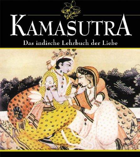 Kamasutra: Das indische Lehrbuch der Liebe