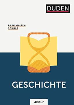 Basiswissen Schule - Geschichte Abitur: Das Standardwerk für die Oberstufe