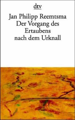 Der Vorgang des Ertaubens nach dem Urknall. 10 Reden und Aufsätze.