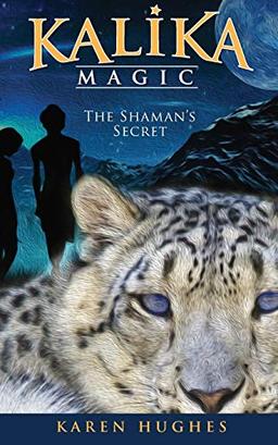 The Shaman's Secret (Kalika Magic, Band 2)