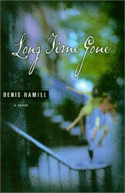 Long Time Gone: A Novel