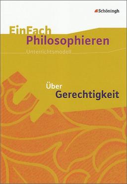 EinFach Philosophieren: Über Gerechtigkeit