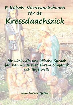 Kressdaachszick: E Kölsch-Vördraachsbooch