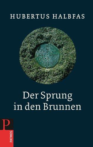 Der Sprung in den Brunnen - Eine Gebetsschule