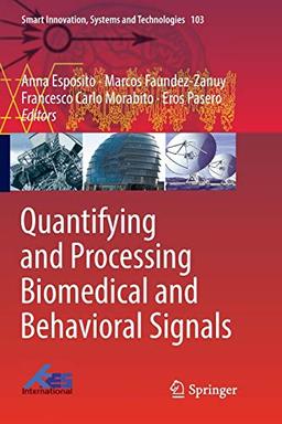 Quantifying and Processing Biomedical and Behavioral Signals (Smart Innovation, Systems and Technologies, Band 103)