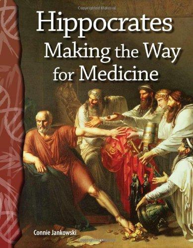 Hippocrates: Making the Way for Medicine (Science Readers: Life Science)