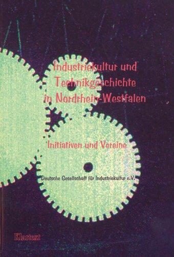 Industriekultur und Technikgeschichte in Nordrhein-Westfalen - Initiativen und Vereine: Initiativen und Vereine