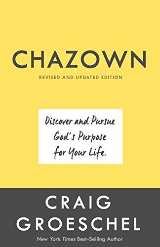 Chazown, Revised and Updated Edition: Discover and Pursue God's Purpose for Your Life