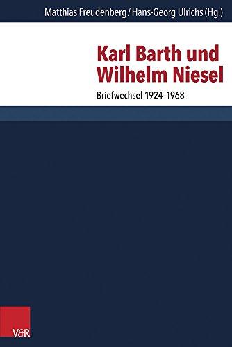 Karl Barth und Wilhelm Niesel: Briefwechsel 1924-1968