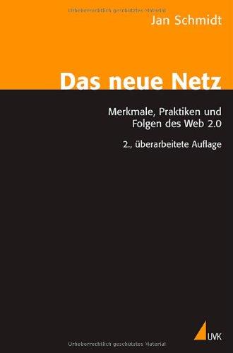 Das neue Netz: Merkmale, Praktiken und Folgen des Web 2.0