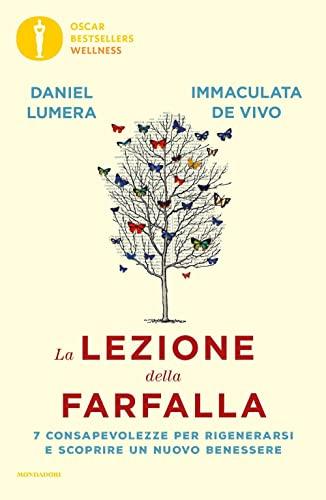 La lezione della farfalla. 7 consapevolezze per rigenerarsi e scoprire un nuovo benessere (Oscar bestsellers wellness)