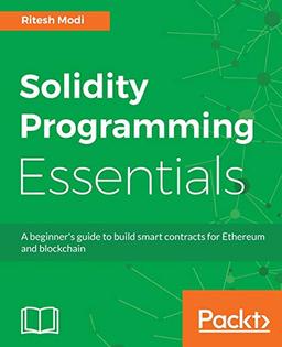 Solidity Programming Essentials: A beginner's guide to build smart contracts for Ethereum and blockchain (English Edition)