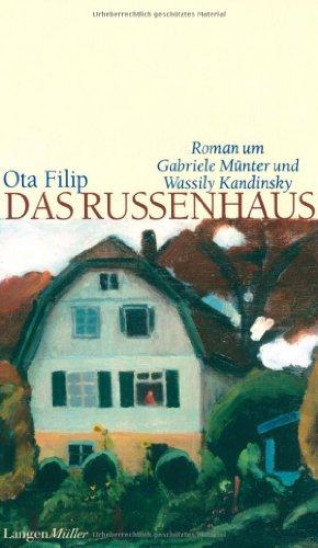 Das Russenhaus: Roman um Gabriele Münter und Wassily Kandinsky