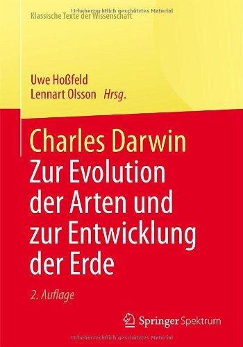 Charles Darwin: Zur Evolution der Arten und zur Entwicklung der Erde (Klassische Texte der Wissenschaft) (German Edition)