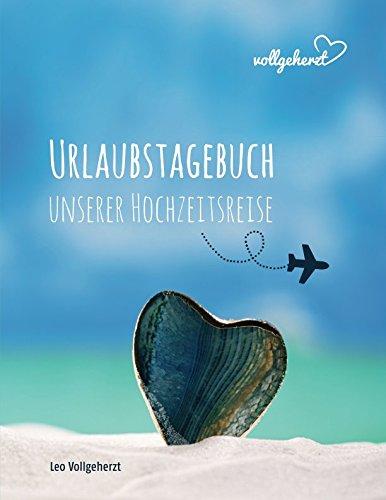 vollgeherzt: Urlaubstagebuch unserer Hochzeitsreise