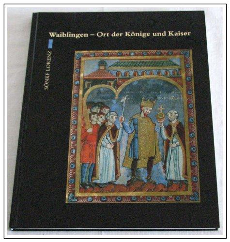 Waiblingen - Ort der Könige und Kaiser