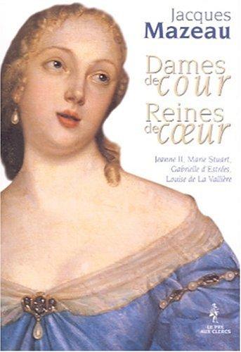 Dames de cour, reines de coeur. Vol. 1