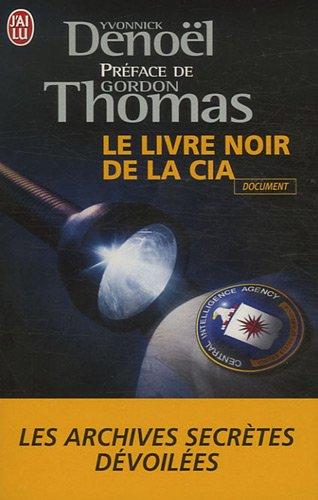 Le livre noir de la CIA : les archives dévoilées