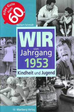 Wir vom Jahrgang 1953: Kindheit und Jugend