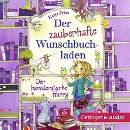 Der zauberhafte Wunschbuchladen. Der hamsterstarke Harry (3 CD): Band 2, ungekürzte Lesung, 190 Min.