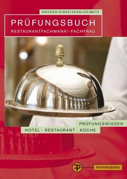 Prüfungsbuch Restaurantfachmann/ -fachfrau: Prüfungsbereiche Restaurantorganisation und Service