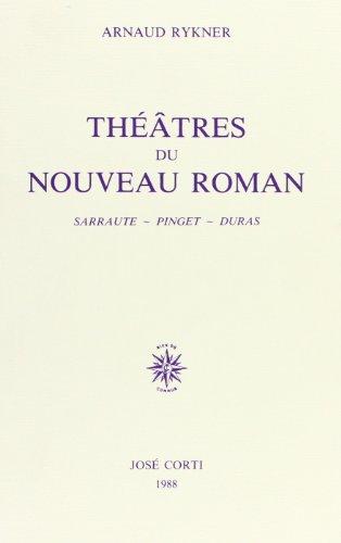 Théâtres du nouveau roman : Sarraute, Pinget, Duras