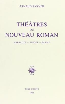 Théâtres du nouveau roman : Sarraute, Pinget, Duras