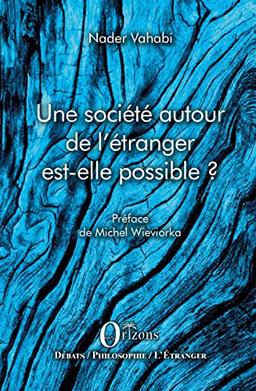 Une société autour de l'étranger est-elle possible ?