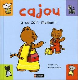 Cajou. Vol. 16. Cajou, à ce soir, maman !