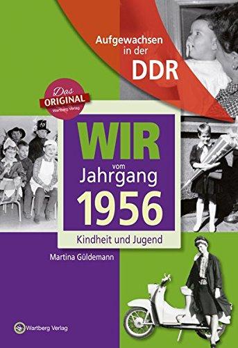 Aufgewachsen in der DDR - Wir vom Jahrgang 1956 - Kindheit und Jugend