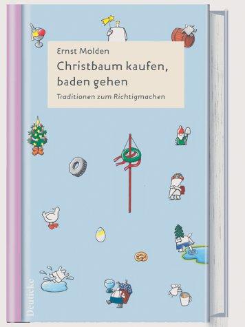 Christbaum kaufen, baden gehen: Traditionen zum Richtigmachen