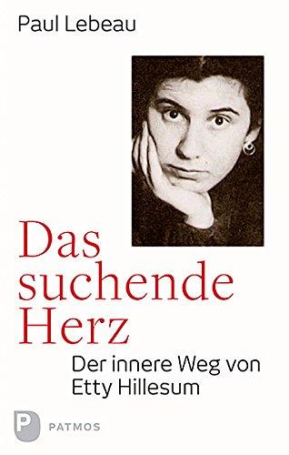 Das suchende Herz - Der innere Weg von Etty Hillesum