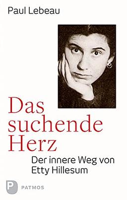 Das suchende Herz - Der innere Weg von Etty Hillesum