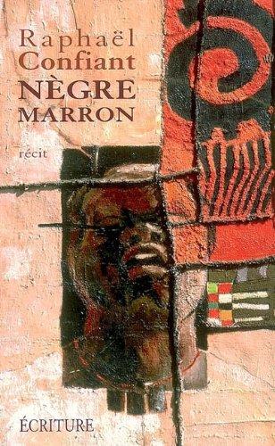 Nègre marron : récit