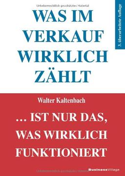 Was im Verkauf wirklich zählt: . . . ist nur das, was wirklich funktioniert