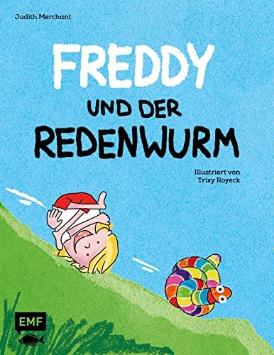 Freddy und der Redenwurm: Eine Bilderbuchgeschichte über kleine Quasselstrippen und wahre Freundschaft für Kinder ab 3 Jahren