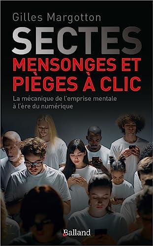 Sectes, mensonges et pièges à clic : la mécanique de l'emprise mentale à l'ère du numérique