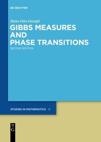 Gibbs Measures and Phase Transitions (De Gruyter Studies in Mathematics, Band 9)