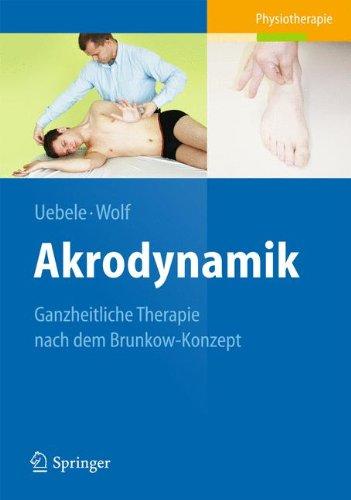 Akrodynamik: Ganzheitliche Therapie nach dem Brunkow-Konzept