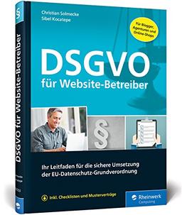 DSGVO für Website-Betreiber: Ihr Leitfaden für die sichere Umsetzung der EU-Datenschutz-Grundverordnung.