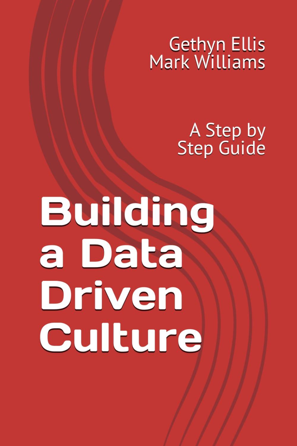 Building a Data Driven Culture: A Step by Step Guide