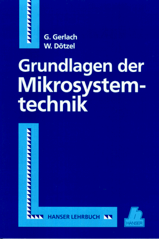 Grundlagen der Mikrosystemtechnik