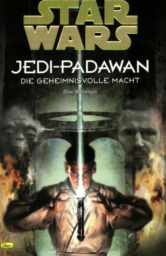 Star Wars, Jedi-Padawan, Bd.1, Die geheimnisvolle Macht