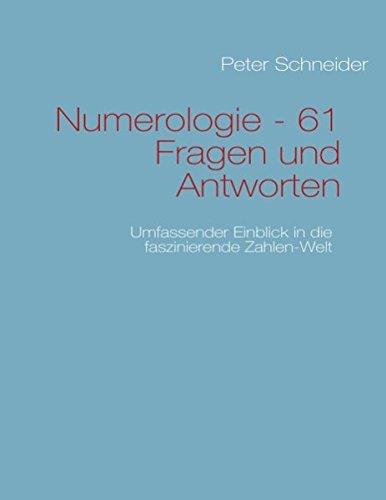 Numerologie - 61 Fragen und Antworten: Umfassender Einblick in die Zahlen-Welt