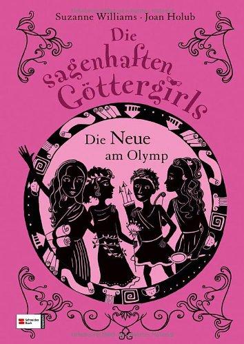 Die sagenhaften Göttergirls, Band 01: Die Neue am Olymp