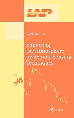 Exploring the Atmosphere by Remote Sensing Techniques (Lecture Notes in Physics, 607, Band 607)